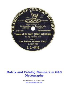 Dr.Howard S.Friedman. Matrix and Catalog Numbers in G&S Discography (Howard)